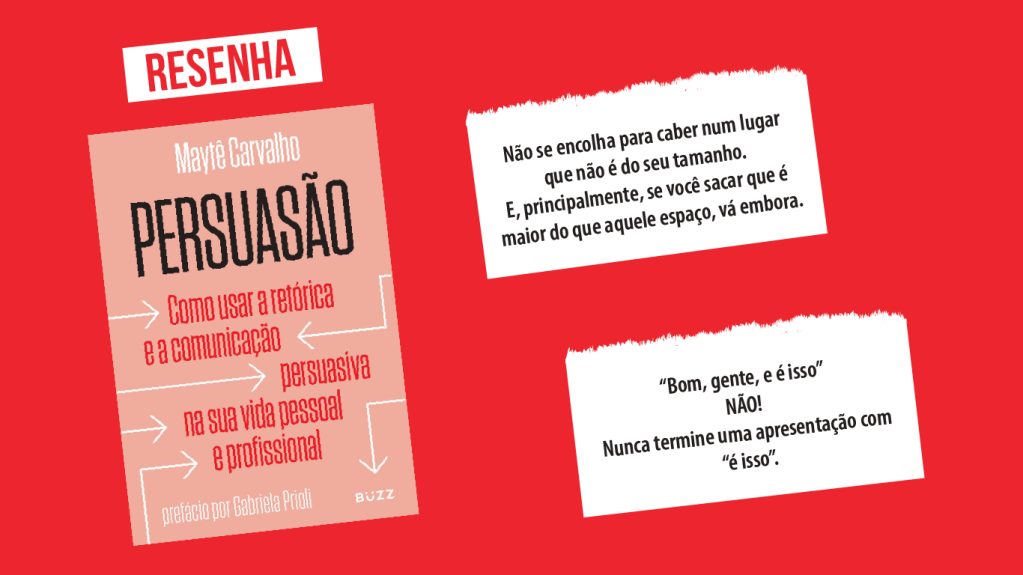 Resenha: Persuasão – como usar a retórica e a comunicação persuasiva na sua vida pessoal e&nbsp;profissional.