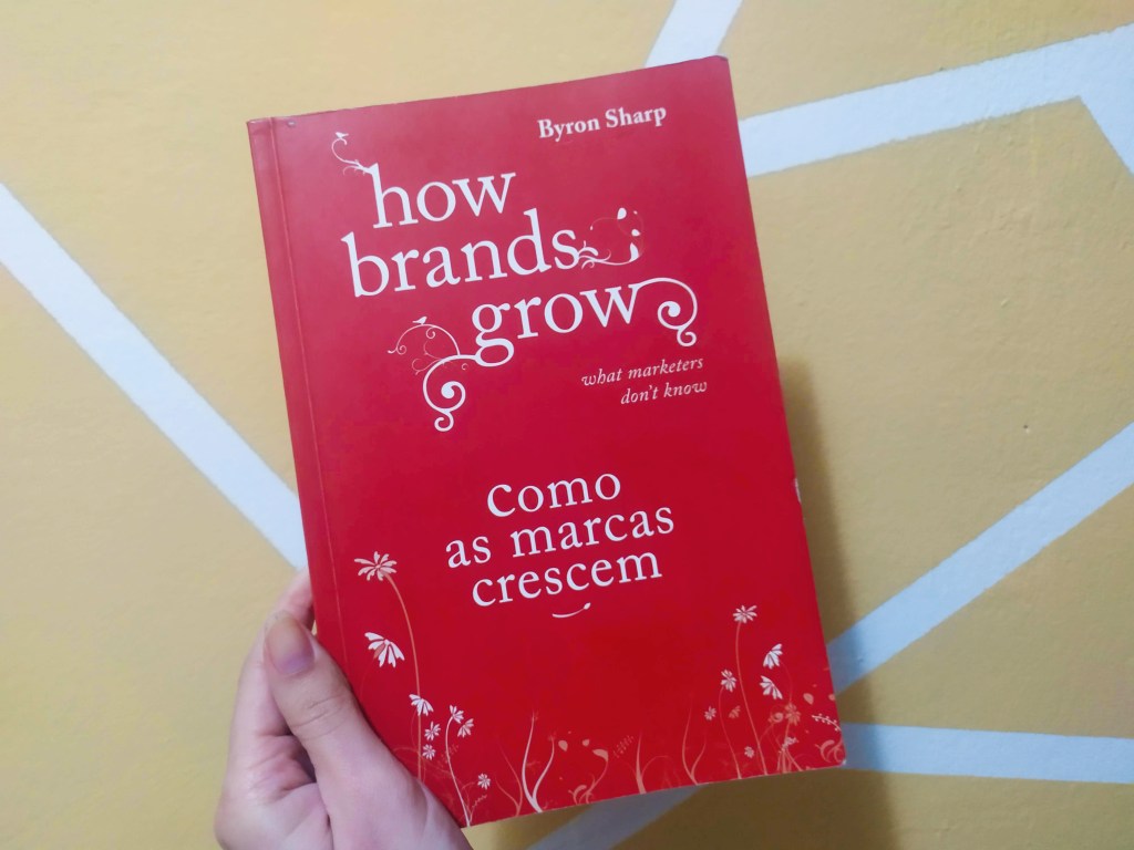 Resenha: Como as marcas crescem 1 de Byron&nbsp;Sharp